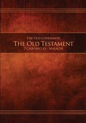 The Old Covenants, Part 2 - The Old Testament, 2 Chronicles - Malachi: Restoration Edition Paperback - Restoration Scriptures Foundation (Compiled by)