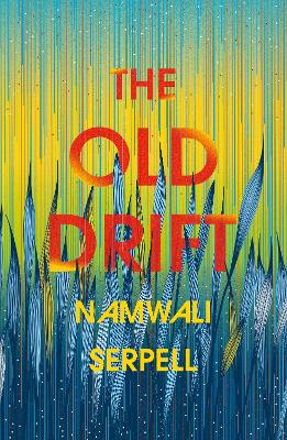 The Old Drift - Serpell, Namwali