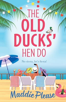 The Old Ducks' Hen Do: A BRAND NEW laugh-out-loud, feel good read from #1 bestselling author Maddie Please - Maddie Please, and Freeman, Penelope (Read by)