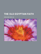 The Old Egyptian Faith