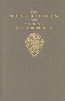 The Old English Herbarium and Medicina de Quadrupedibus - De Vriend, Hubert Jan (Editor)