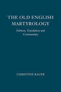 The Old English Martyrology: Edition, Translation and Commentary