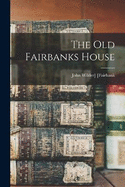 The old Fairbanks House