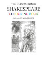 The Old Fashioned Shakespeare Colouring Book