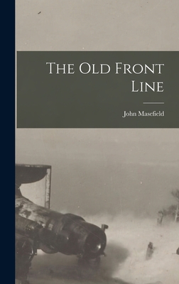 The Old Front Line - Masefield, John