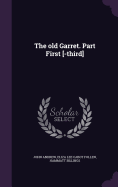 The Old Garret. Part First [-Third]