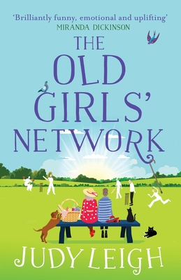 The Old Girls' Network: The top 10 bestselling funny, feel-good read from USA Today bestseller Judy Leigh - Leigh, Judy