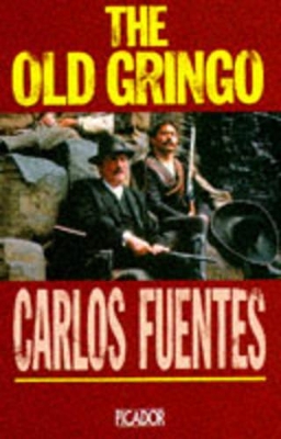 The Old Gringo - Fuentes, Carlos, and Peden, Margaret Sayers (Translated by)
