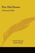 The Old House: A Novel (1922)