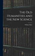 The Old Humanities and the New Science