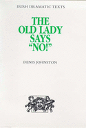 The Old Lady Says "No!" - Johnston, Denis, and St.Peter, Christine (Volume editor)