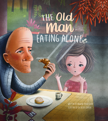 The Old Man Eating Alone - Pearlstein, Howard