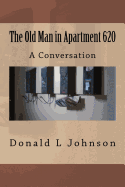 The Old Man in Apartment 620: A Conversation