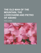The Old Man of the Mountain, the Lovecharm and Pietro of Abano