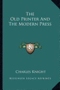 The Old Printer And The Modern Press