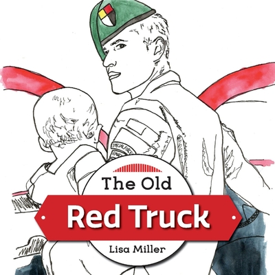 The Old Red Truck - Miller, Lisa, Dr.