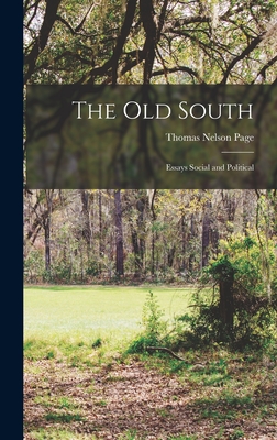 The Old South; Essays Social and Political - Page, Thomas Nelson