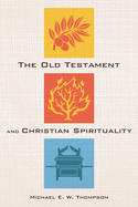 The Old Testament and Christian Spirituality