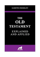 The Old Testament Explained and Applied