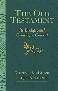 The Old Testament: Its Background, Growth, & Content