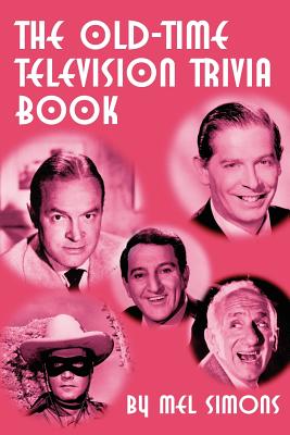 The Old-Time Television Trivia Book - Simons, Mel