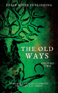 The Old Ways: Volume Two
