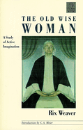 The Old Wise Woman: A Study of Active Imagination