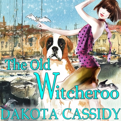 The Old Witcheroo - Cassidy, Dakota, and Jackson, Hollie (Read by)