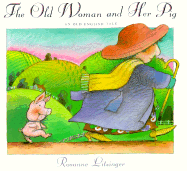 The Old Woman and Her Pig: An Old English Tale
