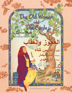 The Old Woman and the Eagle: Bilingual English-Arabic Edition