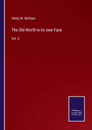 The Old World in its new Face: Vol. II