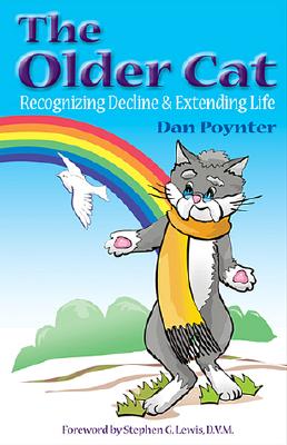 The Older Cat: Recognizing Decline & Extending Life - Poynter, Dan, and Lewis, Stephen G (Foreword by)