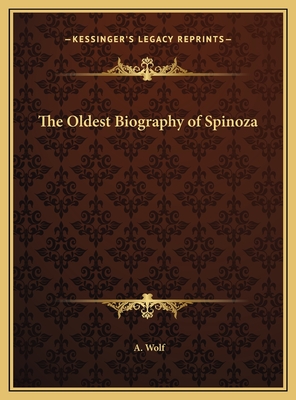 The Oldest Biography of Spinoza - Wolf, A