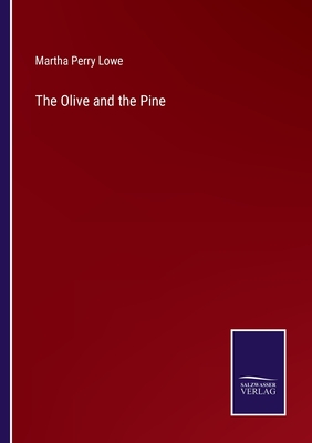 The Olive and the Pine - Lowe, Martha Perry