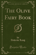 The Olive Fairy Book (Classic Reprint)