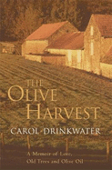 The Olive Harvest: A Memoir of Love, Old Trees, and Olive Oil