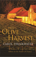 The Olive Harvest: A Memoir of Love, Old Trees, and Olive Oil