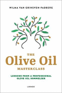 The Olive Oil Masterclass:: Lessons from a Professional Olive Oil Sommelier