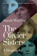 The Olivier Sisters: A Biography