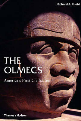 The Olmecs: America's First Civilization - Diehl, Richard