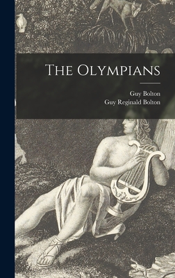 The Olympians - Bolton, Guy 1884-1979, and Guy Reginald Bolton (Creator)