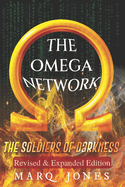 The Omega Network: REVISED & EXPANDED EDITION: The Soldiers of Darkness