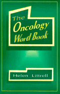 The Oncology Word Book - Litterell, Helen E., CMT, and Littrell, Helen E