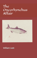 The Oncorhynchus Affair