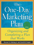 The One-Day Marketing Plan: Organizing and Completing a Plan That Works