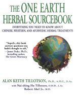 The One Earth Herbal Sourcebook: Everything You Need to Know about Chinese, Western, and Ayurvedic Herbal Treatments
