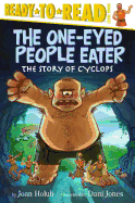The One-Eyed People Eater: The Story of Cyclops (Ready-To-Read Level 3)
