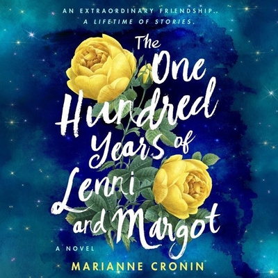 The One Hundred Years of Lenni and Margot Lib/E - Cronin, Marianne, and Benson, Rebecca (Read by), and Reid, Sheila (Read by)