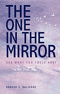 The One in the Mirror - See What You Truly Are !