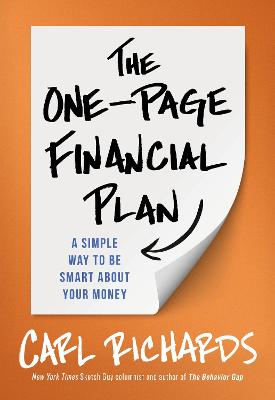 The One-Page Financial Plan: A Simple Way To Be Smart About Your Money - Richards, Carl, Jr.